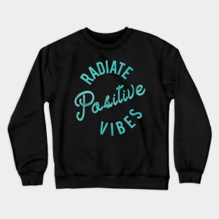 Radiate Positive Vibes Crewneck Sweatshirt